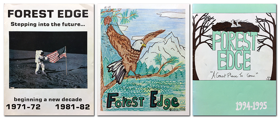 Collage of three Forest Edge yearbook covers. On the left is the cover from 1981 to 1982. It has a photograph of an astronaut on the moon planting an American flag. The title reads: Forest Edge, stepping into the future, beginning a new decade. In the center of the collage is the cover of our 1988 to 1989 yearbook. The cover features a student-drawn illustration of a bald eagle. The eagle has its wings up and is landing on the branch of a tree. A pine forest, snow-covered mountain, and blue sky with clouds are visible in the distance. The third cover is from our 1994 to 1995 yearbook. It is printed in three colors, white, brown, and pale green. In the center are the words: Forest Edge, a great place to grow. Perched on top of the word forest is a nest with a pair of baby eagles in it. The cover is flanked on both sides by a pair of trees.  